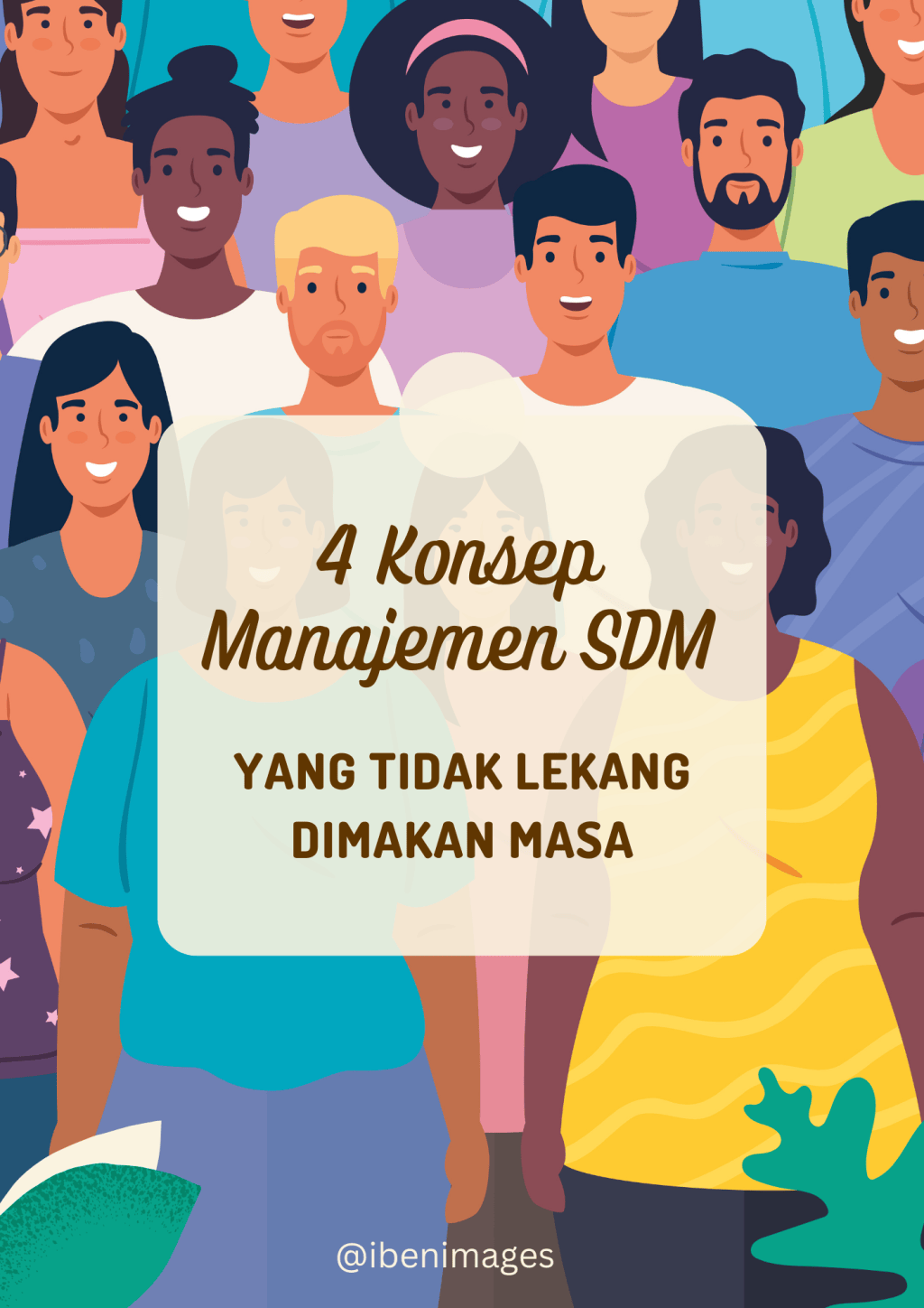 Empat Konsep Manajemen SDM yang Tidak Lekang Dimakan&nbsp;Masa